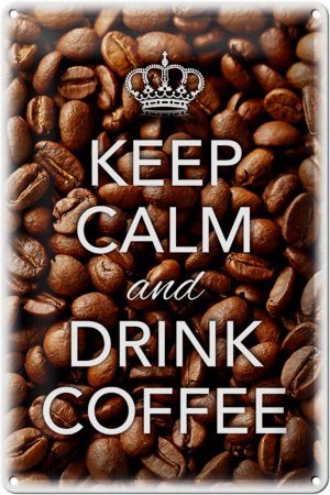 Schild Blech 20x30cm - Made in Germany - Spruch Keep Calm and drink Coffee Kaffee Metall Deko Blechschild