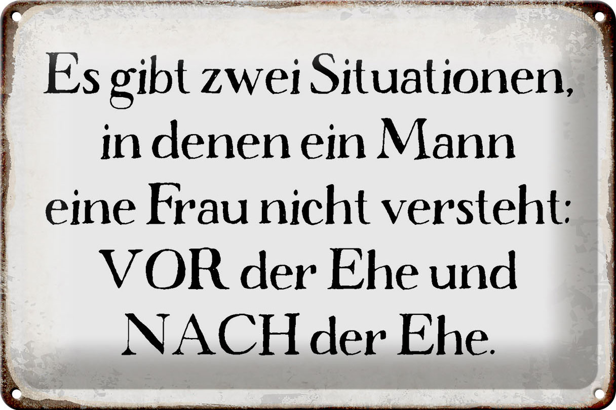 Schild Blech 30x20cm - Made in Germany - Spruch Mann Frau vor nach der Ehe Metall Deko Blechschild