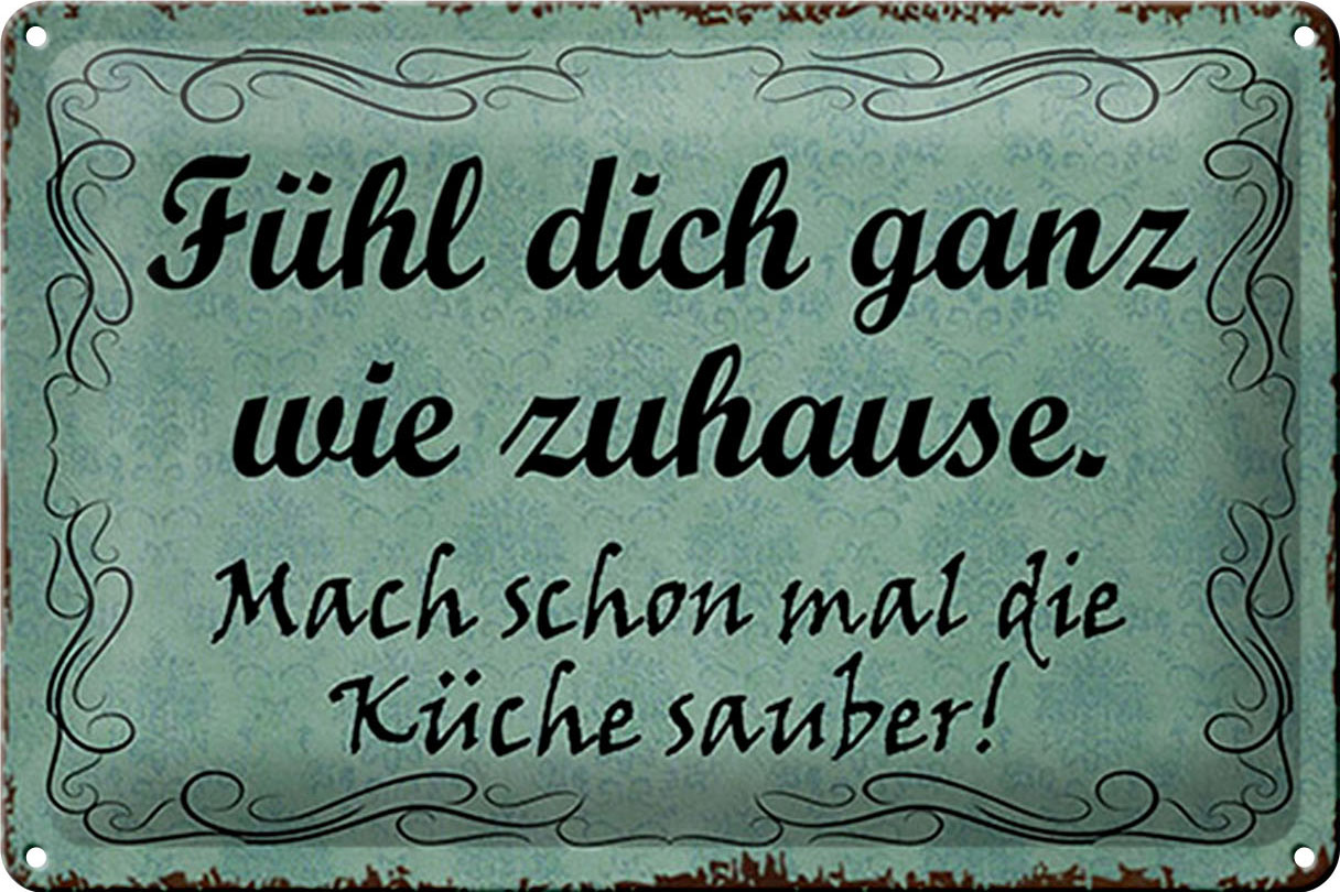 Schild Blech 30x20cm - Made in Germany - Spruch fühl dich ganz wie Zuhause mach Metall Deko Blechschild