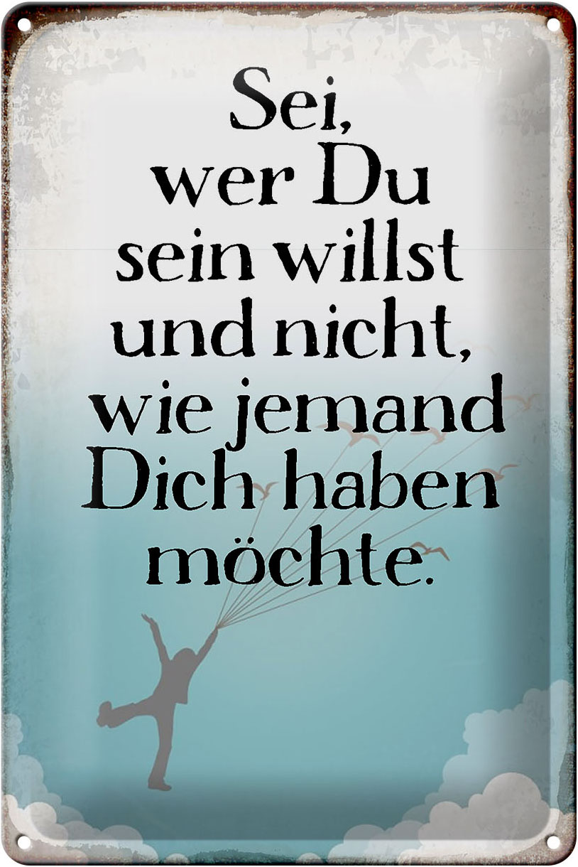 Schild Blech 20x30cm - Made in Germany - Spruch sei wer du sein willst und nicht Metall Deko Blechschild