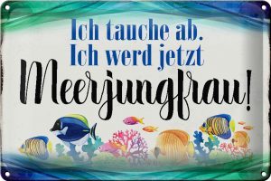 Schild Blech 30x20cm - Made in Germany - Spruch ich tauche ab werd Meerjungfrau Metall Deko Blechschild