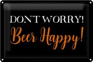 Schild Blech 30x20cm - Made in Germany - Spruch Don't worry Beer happy Bier Metall Deko Blechschild