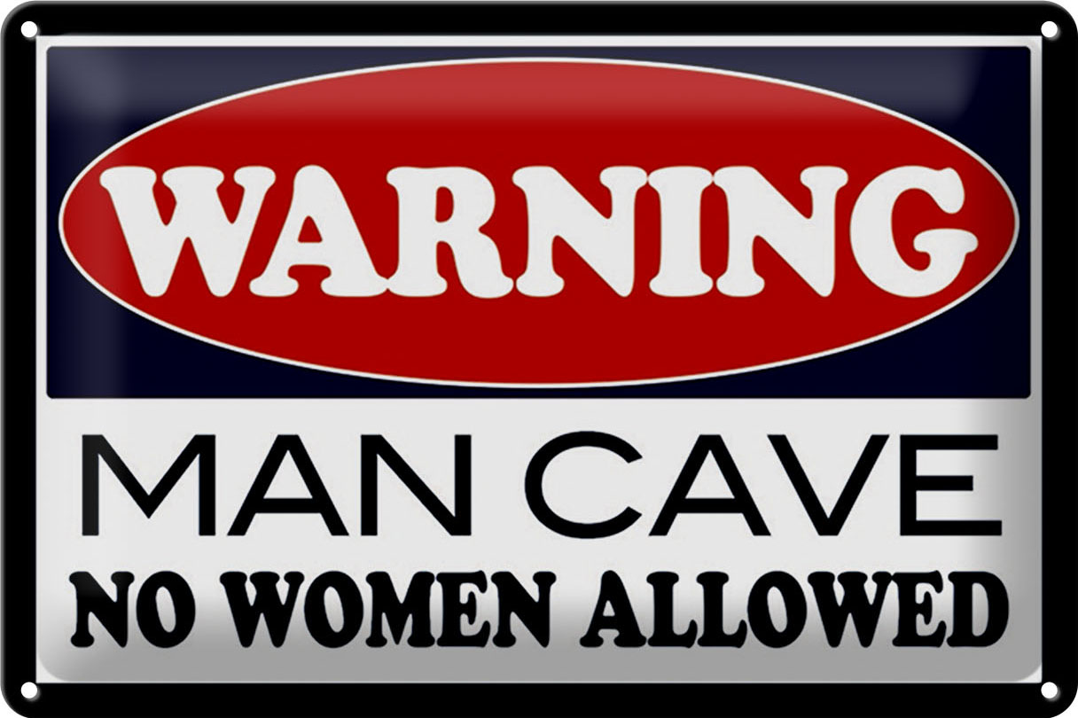 Schild Blech 30x20cm - Made in Germany - Spruch Warning Man Cave no woman Metall Deko Blechschild