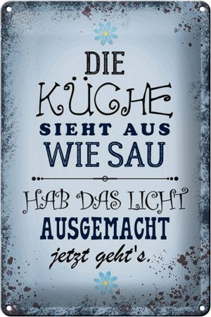 Schild Blech 20x30cm - Made in Germany - Spruch Küche sieht aus wie Sau hab das Metall Deko Blechschild