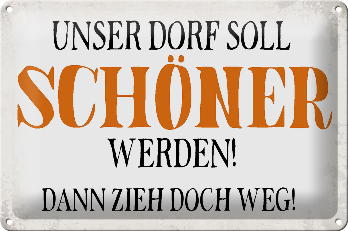 Schild Blech 30x20cm - Made in Germany - Spruch unser Dorf soll schöner werden Metall Deko Blechschild