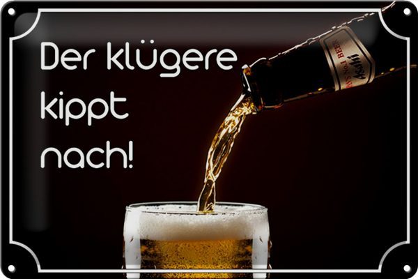 Schild Blech 30x20cm - Made in Germany - Spruch Bier der klügere kippt nach Metall Deko Blechschild