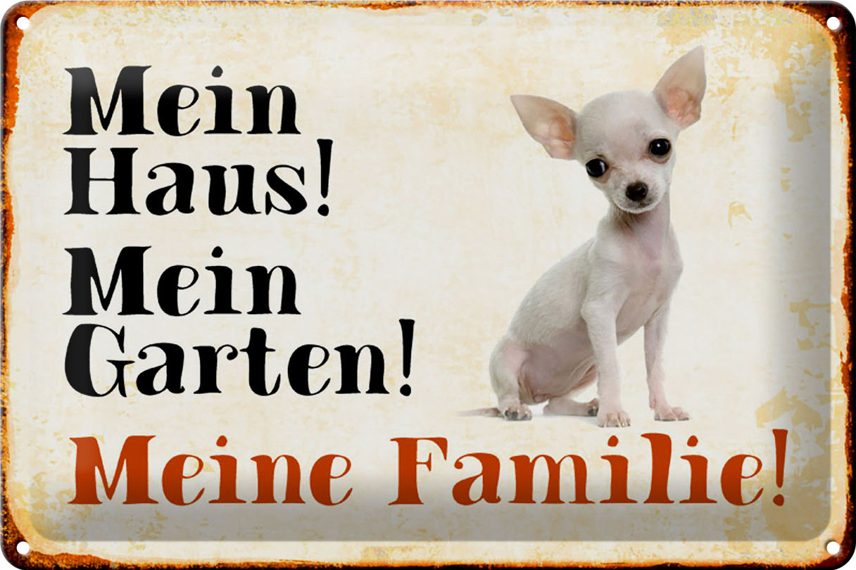 Schild Blech 30x20cm - Made in Germany - Chihuahua mein Haus mein Garten Familie