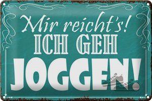 Schild Blech 30x20cm - Made in Germany - Spruch mir reichts ich geh joggen ! Metall Deko Blechschild