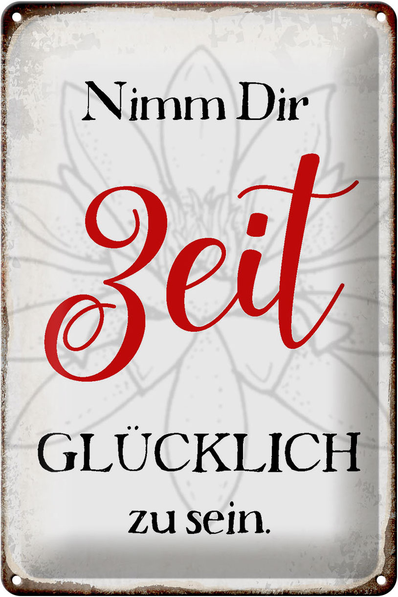 Schild Blech 20x30cm - Made in Germany - Spruch nimm dir Zeit glücklich zu sein Metall Deko Blechschild