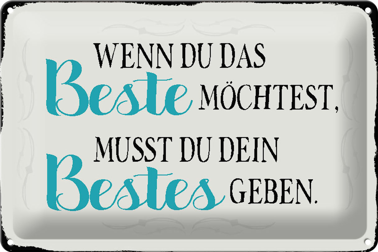 Schild Blech 30x20cm - Made in Germany - Spruch wenn du das beste möchtest musst Metall Deko Blechschild