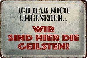 Schild Blech 30x20cm - Made in Germany - Spruch wir sind die Geilsten Metall Deko Blechschild
