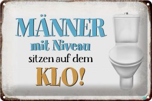 Schild Blech 30x20cm - Made in Germany - Spruch Männer mit Niveau sitzen auf Klo Metall Deko Blechschild