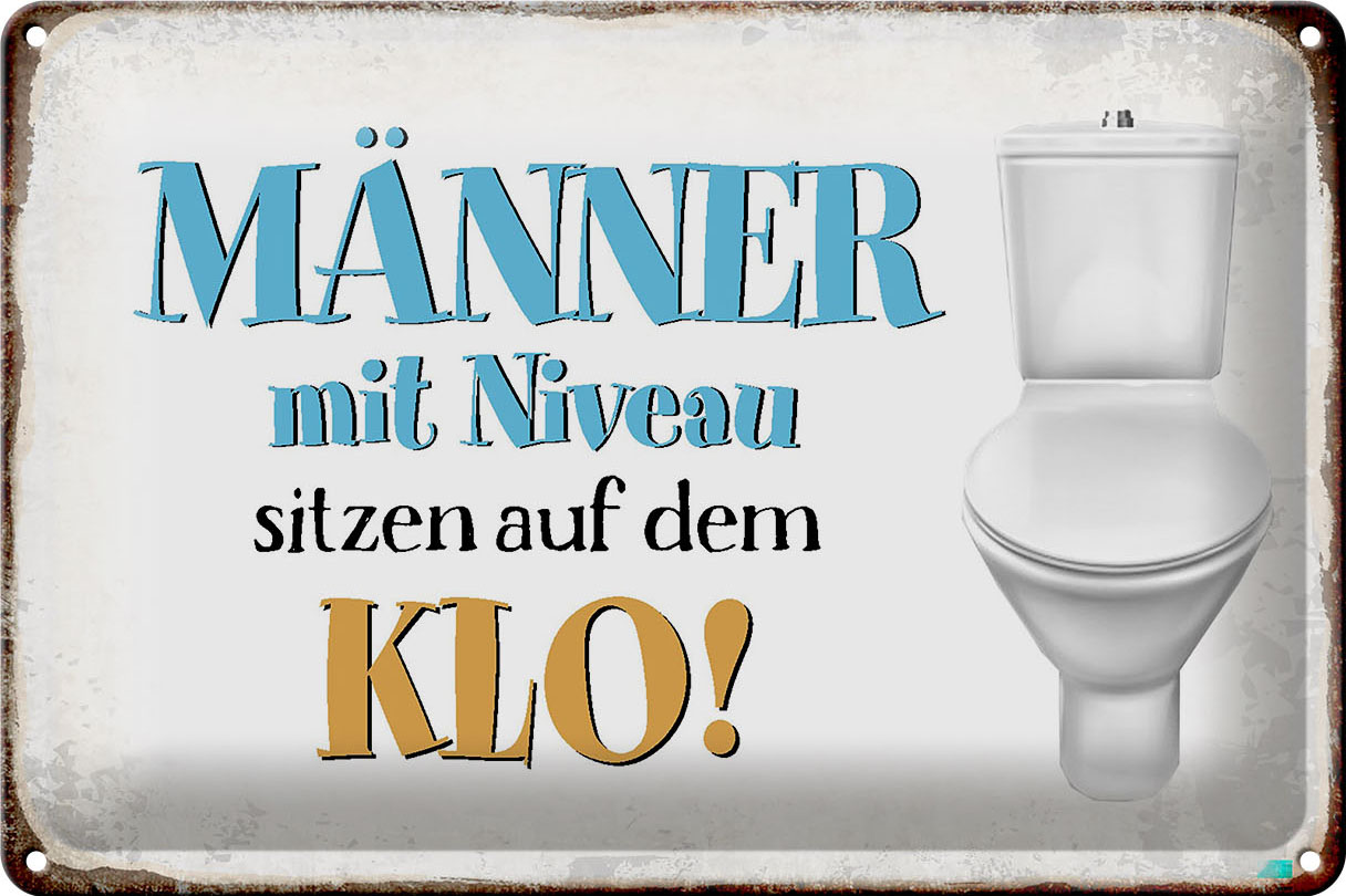 Schild Blech 30x20cm - Made in Germany - Spruch Männer mit Niveau sitzen auf Klo Metall Deko Blechschild