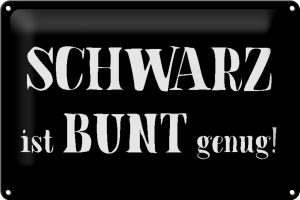 Schild Blech 30x20cm - Made in Germany - Spruch schwarz ist bunt genung Metall Deko Blechschild