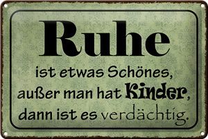 Schild Blech 30x20cm - Made in Germany - Spruch Ruhe ist etwas schönes außer Metall Deko Blechschild