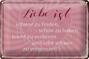 Schild Blech 30x20cm - Made in Germany - Spruch liebe ist schwer zu finden