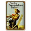 Schild Blech 20x30cm - Made in Germany - Spruch starke Frauen fahren Traktor Metall Deko Blechschild