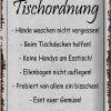 Schild Blech 20x30cm - Made in Germany - Spruch Tischordnung Hände waschen Metall Deko Blechschild