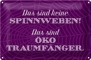 Schild Blech 30x20cm - Made in Germany - Spruch keine Spinnweben Öko Traumfänger Metall Deko Blechschild