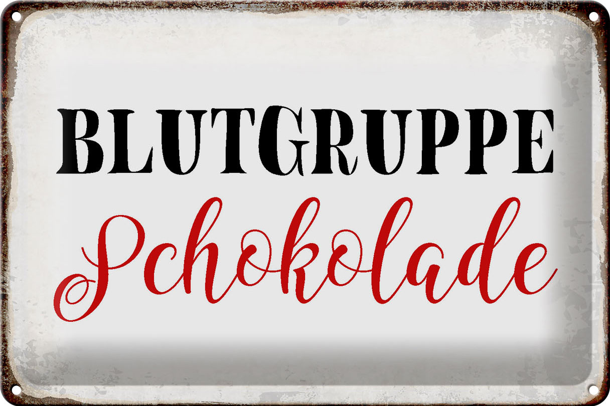 Schild Blech 30x20cm - Made in Germany - Spruch Blutgruppe Schokolade Metall Deko Blechschild – Bild 2