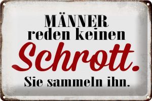 Schild Blech 30x20cm - Made in Germany - Spruch Männer reden keinen Schrott Metall Deko Blechschild