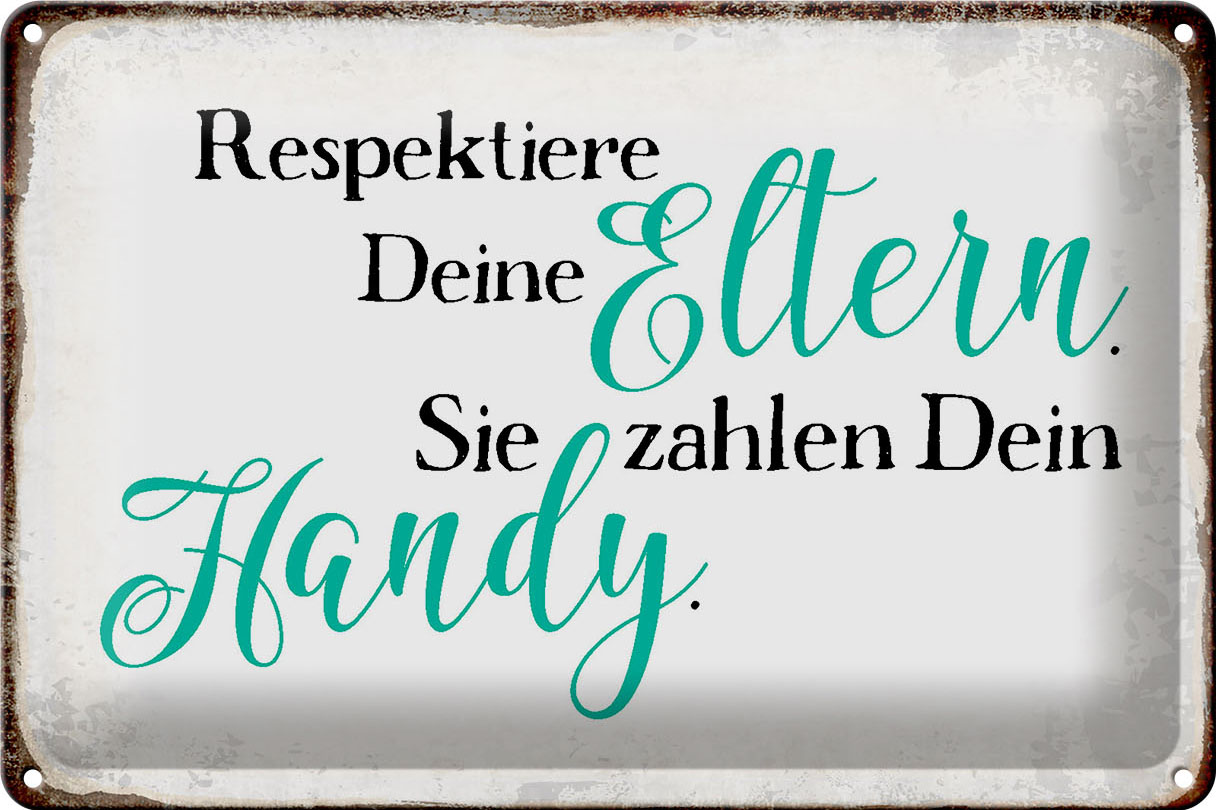 Schild Blech 30x20cm - Made in Germany - Spruch respektiere Eltern sie zahlen Metall Deko Blechschild