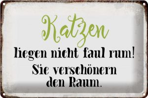 Schild Blech 30x20cm - Made in Germany - Spruch Katzen liegen nicht faul rum Metall Deko Blechschild