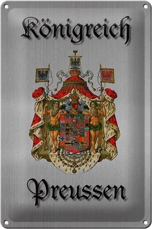 Schild Blech 20x30cm - Made in Germany - Spruch Königreich Preussen Wappen Metall Deko Blechschild