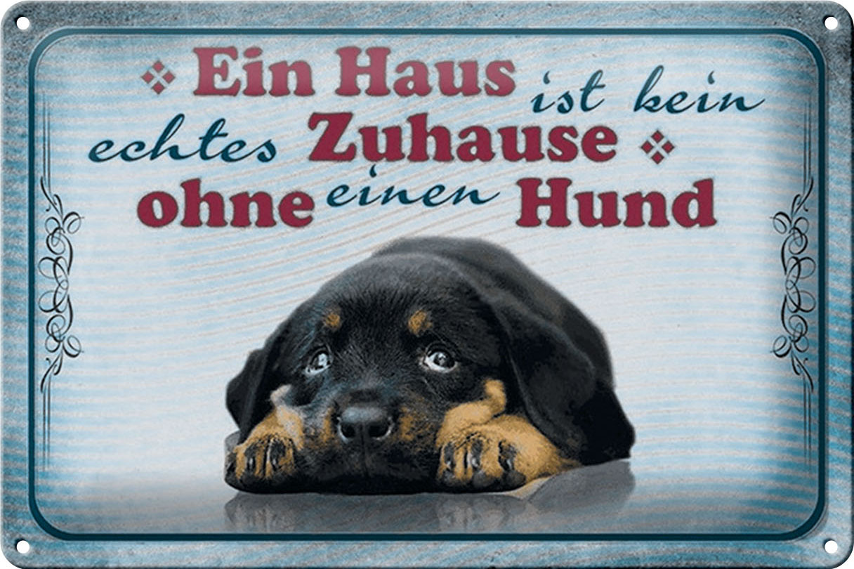 Schild Blech 30x20cm - Made in Germany - Spruch kein echtes Zuhause ohne Hund Metall Deko Blechschild