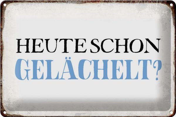 Schild Blech 30x20cm - Made in Germany - Spruch heute schon gelächelt Metall Deko Blechschild – Bild 2