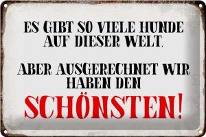 Schild Blech 30x20cm - Made in Germany - Spruch wir haben den schönsten Hund Metall Deko Blechschild