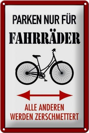Schild Blech 20x30cm - Made in Germany - Parken nur für Fahrräder alle anderen Metall Deko Blechschild