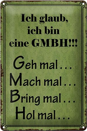 Schild Blech 20x30cm - Made in Germany - Spruch ich bin GMBH geh mal mach mal Metall Deko Blechschild