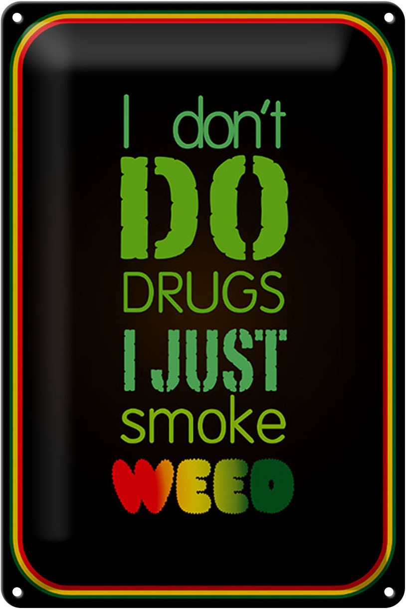 Schild Blech 20x30cm - Made in Germany - Cannabis dont drugs just smoke weed Metall Deko Blechschild