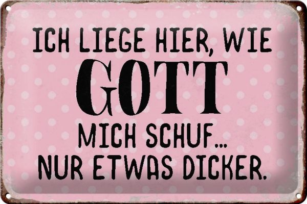 Schild Blech 30x20cm - Made in Germany - Spruch liege hier wie Gott mich schuf Metall Deko Blechschild