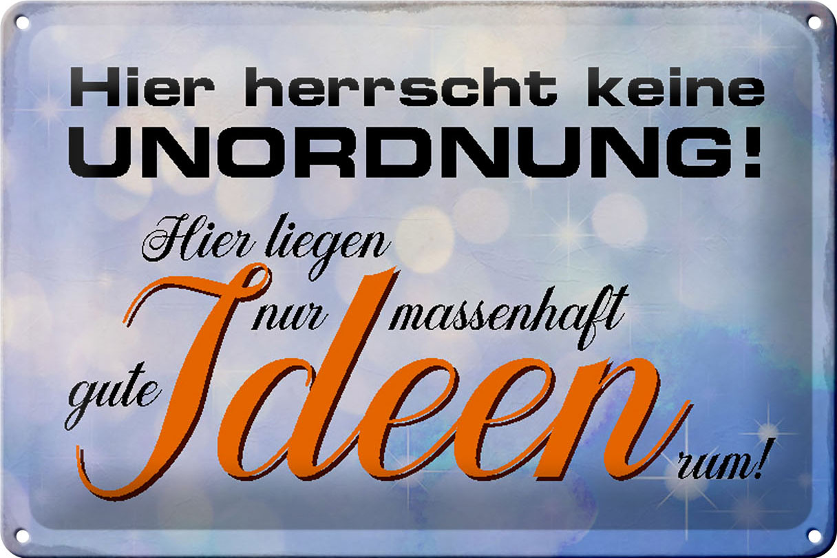 Schild Blech 30x20cm - Made in Germany - Spruch hier herrscht keine Unordnung Metall Deko Blechschild