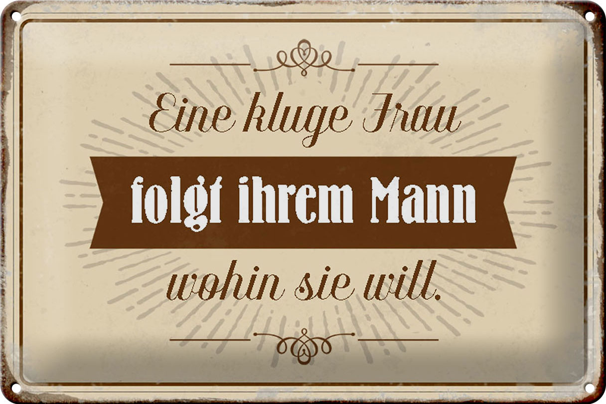 Schild Blech 30x20cm - Made in Germany - Spruch kluge Frau folgt ihrem Mann