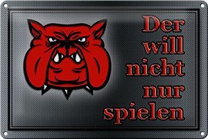 Schild Blech 30x20cm - Made in Germany - Warnung Hund will nicht nur spielen Metall Hinweis Blechschild