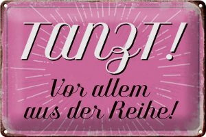 Schild Blech 30x20cm - Made in Germany - Spruch tanzt vor allem aus der Reihe Metall Deko Blechschild