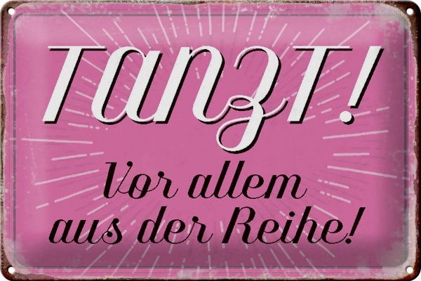 Schild Blech 30x20cm - Made in Germany - Spruch tanzt vor allem aus der Reihe Metall Deko Blechschild