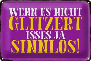 Schild Blech 30x20cm - Made in Germany - Spruch wenn es nicht glitzert sinnlos Metall Deko Blechschild