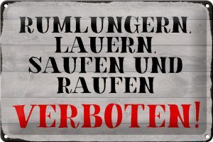 Schild Blech 30x20cm - Made in Germany - Hinweis rumlungern saufen verboten Metall Deko Blechschild