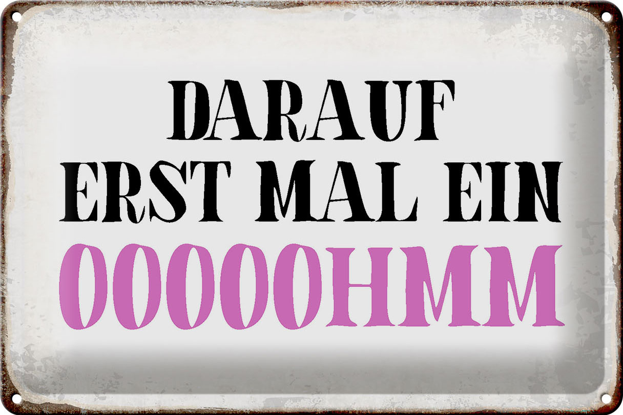 Schild Blech 30x20cm - Made in Germany - Spruch darauf erst mal ein OOOOOHMM Metall Deko Blechschild – Bild 2