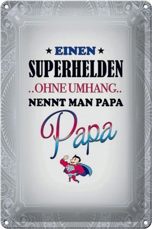 Schild Blech 20x30cm - Made in Germany - Spruch Superhelden ohne Umhang PAPA Metall Deko Blechschild