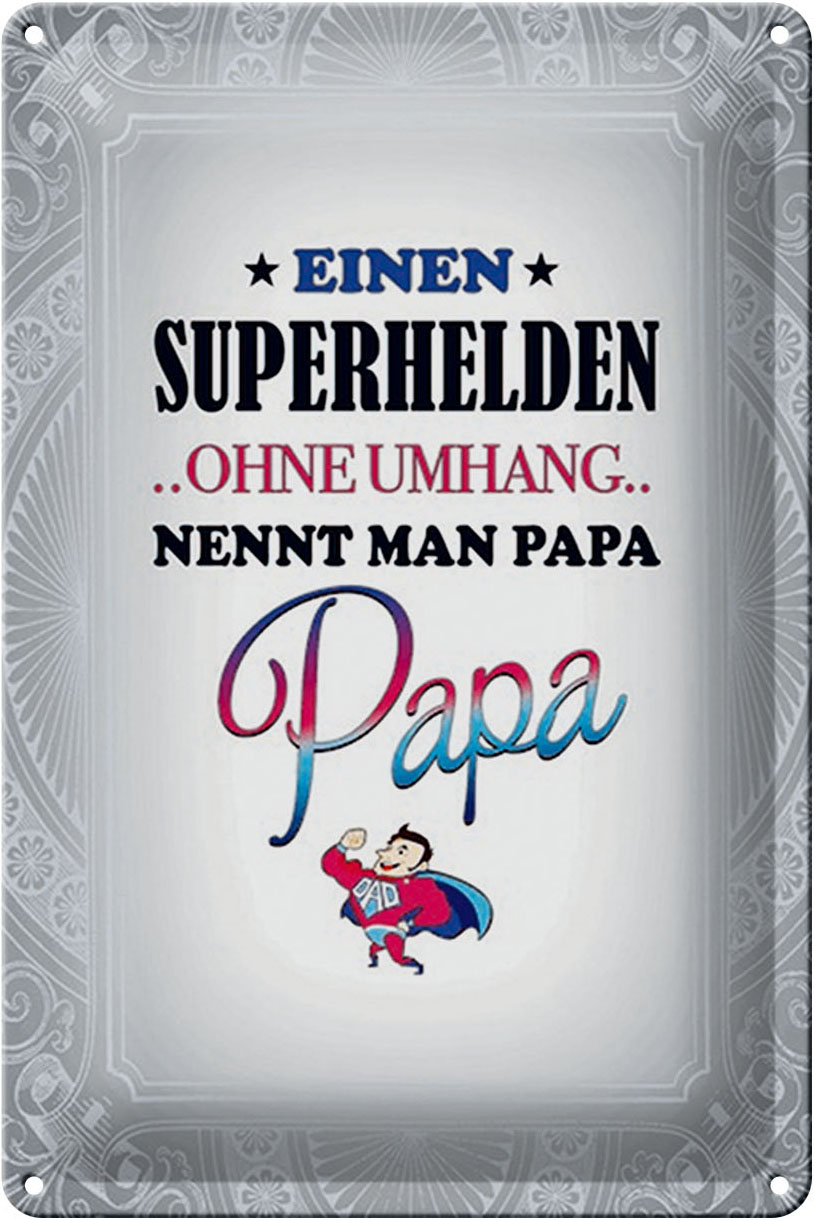 Schild Blech 20x30cm - Made in Germany - Spruch Superhelden ohne Umhang PAPA Metall Deko Blechschild