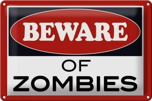 Schild Blech 30x20cm - Made in Germany - Spruch beware of Zombies Metall Deko Blechschild