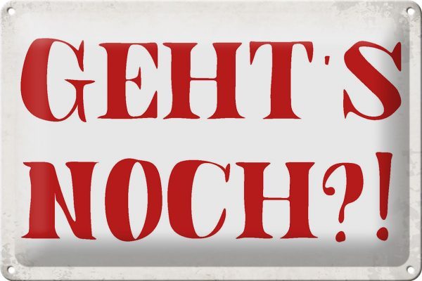 Schild Blech 30x20cm - Made in Germany - Spruch gehts noch Retro Metall Deko Blechschild – Bild 2