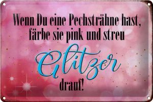Schild Blech 30x20cm - Made in Germany - Spruch Pechsträne färbe pink Glitzer Metall Deko Blechschild
