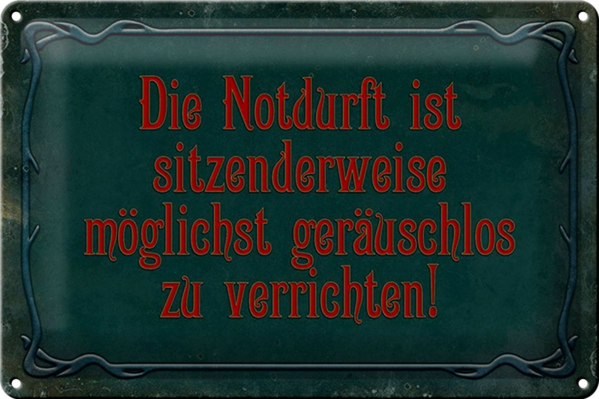 Schild Blech 30x20cm - Made in Germany - Spruch Notdurft ist sitzenderweise Metall Deko Blechschild