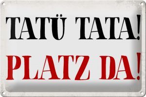 Schild Blech 30x20cm - Made in Germany - Spruch Tatü Tata Platz da Metall Deko Blechschild